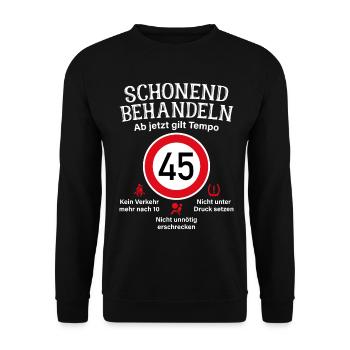 45. Geburtstag Schonend Behandeln 45 Tempolimit 45 - Unisex Pullover - Schwarz - Vorne - Alina (178cm) & Michal (187cm)
