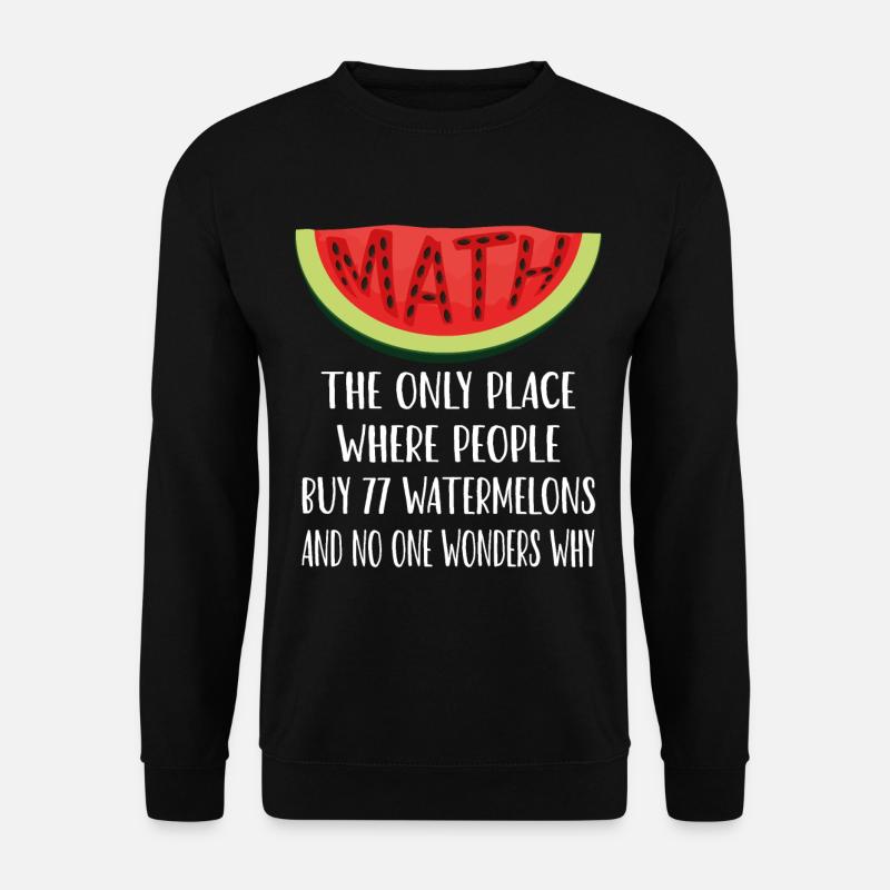 Mathématiques et pastèques amusants - Sweat-shirt Unisexe - noir