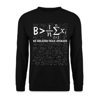 Mathematical Inspiration Be Greater Than Average - Unisex Sweatshirt - black - Front - Alina (178cm) & Michal (187cm)