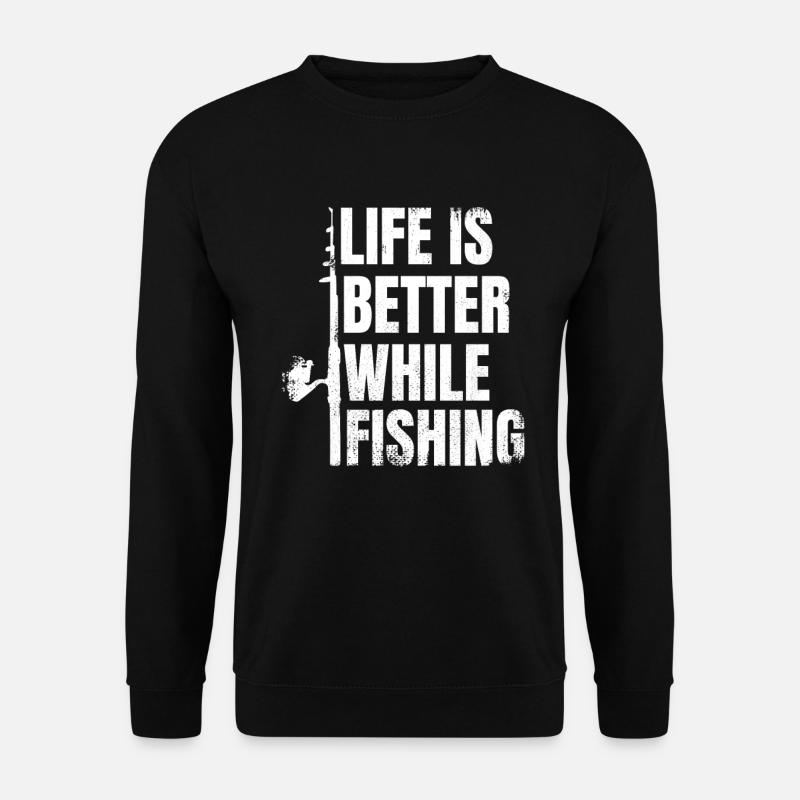 Life is better when fishing - Unisex Sweatshirt - black