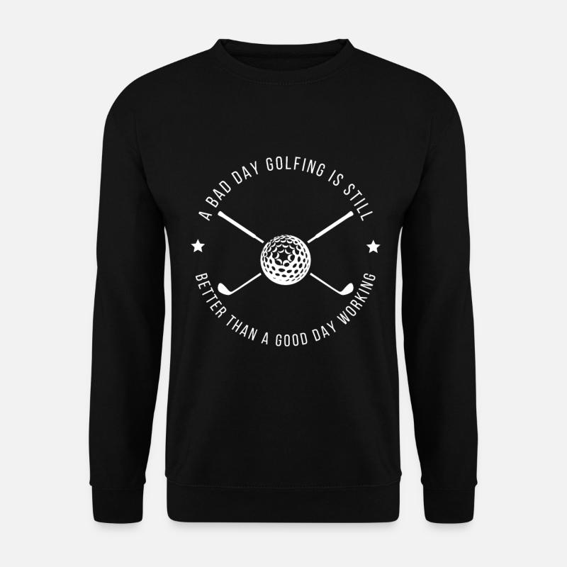 Funny Golfing Work Quote - Unisex Sweatshirt - black