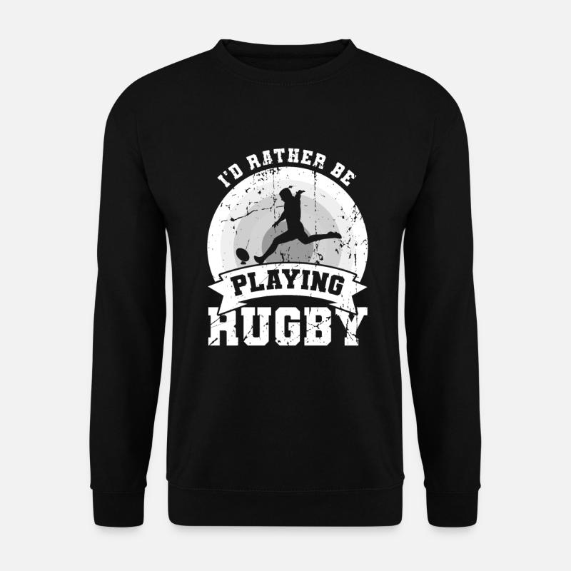 I'd rather play rugby - Unisex Sweatshirt - black