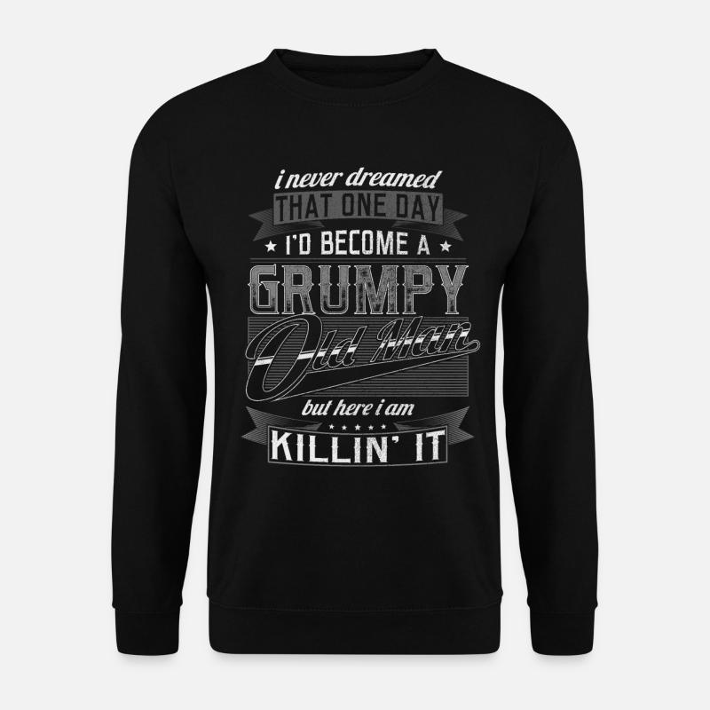 Grumpy Old Man Vatertag Großvater Rentner Geschenk - Unisex Pullover - Schwarz