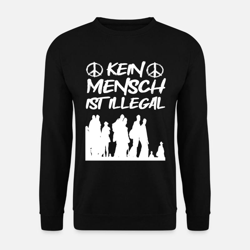 Kein Mensch ist Illegal! - Unisex Pullover - Schwarz