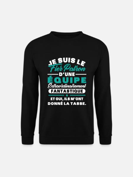 Je suis le fier patron d'une équipe - Sweat-shirt Unisexe - noir