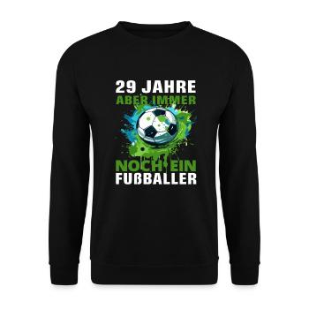 Fußballer 29 Geburtstag Fußballspieler Spruch - Unisex Pullover - Schwarz - Vorne - Alina (178cm) & Michal (187cm)