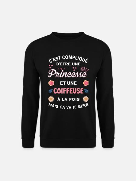 Cadeau Humoristique Coiffeuse Princesse - Sweat-shirt Unisexe - noir
