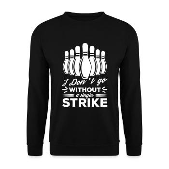 I Don't Go Without A Single Strike - Unisex Sweatshirt - black - Front - Alina (178cm) & Michal (187cm)
