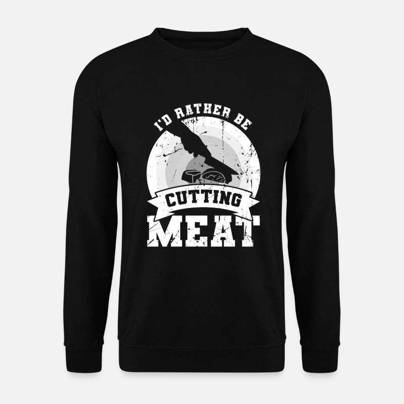 I'd rather cut meat - Unisex Sweatshirt - black