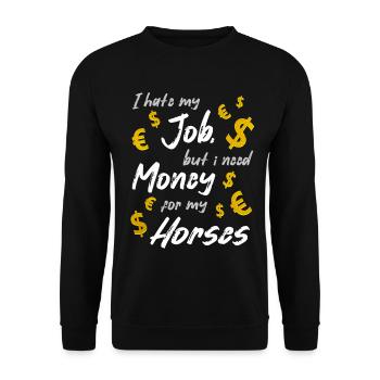 Je déteste mon travail, mais j'ai besoin d'argent pour mes chevaux - Sweat-shirt Unisexe - noir - Devant - Alina (178cm) & Michal (187cm)