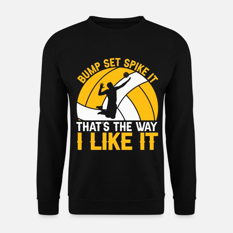 Bump Set Spike It That's the Way I Like - Unisex Pullover - Schwarz