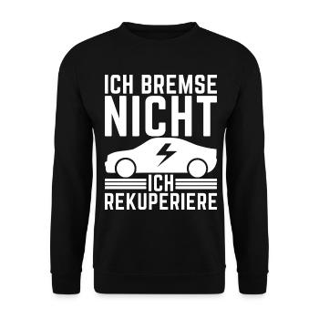 Ich Bremse nicht ich rekuperiere E-Auto Elektro - Unisex Pullover - Schwarz - Vorne - Alina (178cm) & Michal (187cm)