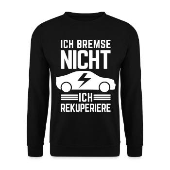 Ich Bremse nicht ich rekuperiere E-Auto Elektro - Unisex Pullover - Schwarz - Vorne - Alina (178cm) & Michal (187cm)