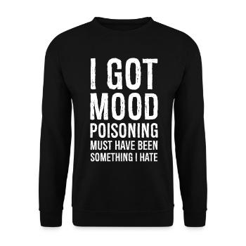 I got mood poisoning funny shirt - Sweat-shirt Unisexe - noir - Devant - Alina (178cm) & Michal (187cm)