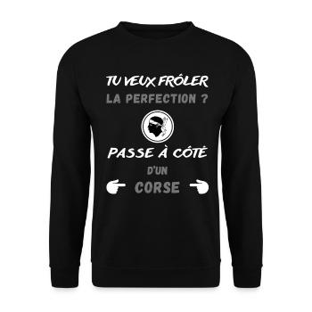 Tu veux frôler la perfection ? Humour Corse - Sweat-shirt Unisexe - noir - Devant - Alina (178cm) & Michal (187cm)