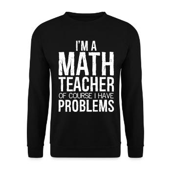 I'm a math teacher funny shirt - Unisex Sweatshirt - black - Front - Alina (178cm) & Michal (187cm)