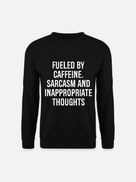 Angetrieben von Koffein-Sarkasmus Lustiges Shirt - Unisex Pullover - Schwarz