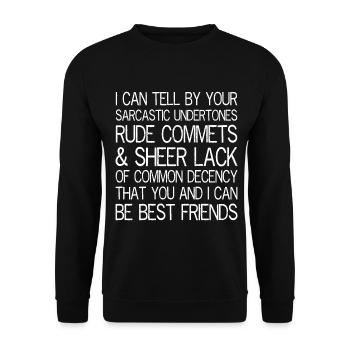 I can tell by your sarcastic undertones funny - Sweat-shirt Unisexe - noir - Devant - Alina (178cm) & Michal (187cm)