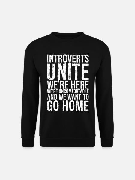 Introverts unite we're here funny shirt - Unisex Sweatshirt - black