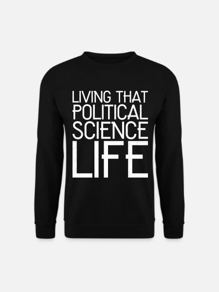 Das politikwissenschaftliche Leben lustig zu leben - Unisex Pullover - Schwarz
