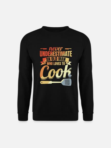 Never underestimate an old chef - Unisex Sweatshirt - black