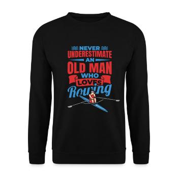Never Underestimate An Old Rower - Unisex Sweatshirt - black - Front - Alina (178cm) & Michal (187cm)
