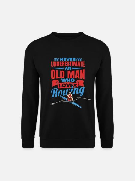 Never Underestimate An Old Rower - Unisex Sweatshirt - black