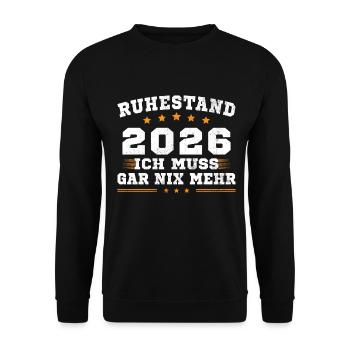 Ruhestand 2026 Ich Muss Gar Nix Rentner Rente - Unisex Pullover - Schwarz - Vorne - Alina (178cm) & Michal (187cm)
