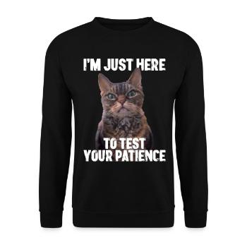 Just here to test your patience - Unisex Sweatshirt - black - Front - Alina (178cm) & Michal (187cm)