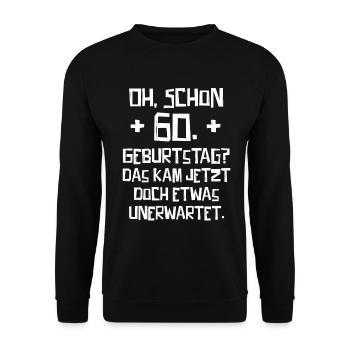 60. Geburtstag Das kam jetzt unerwartet Spruch - Unisex Pullover - Schwarz - Vorne - Alina (178cm) & Michal (187cm)