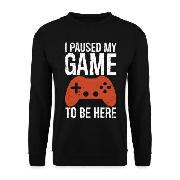 I Paused My Game To BE Here tee - Unisex Sweatshirt - black - Front - Alina (178cm) & Michal (187cm)