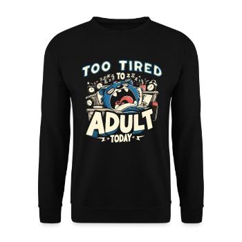 Too Tired to Adult - Unisex Sweatshirt - black - Front - Alina (178cm) & Michal (187cm)