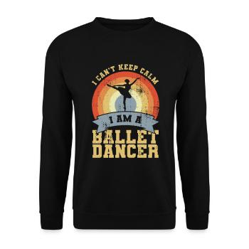 I Can't Keep Calm I Am A Ballet Dancer - Unisex Pullover - Schwarz - Vorne - Alina (178cm) & Michal (187cm)