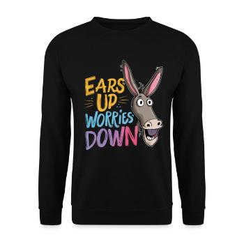 Ears Up Worries Down Lustiger Esel Spruch Maultier - Unisex Pullover - Schwarz - Vorne - Alina (178cm) & Michal (187cm)