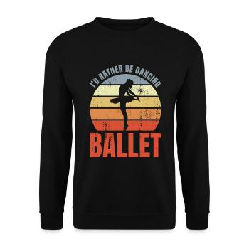 I'd Rather Be Dancing Ballet - Unisex Sweatshirt - black - Front - Alina (178cm) & Michal (187cm)