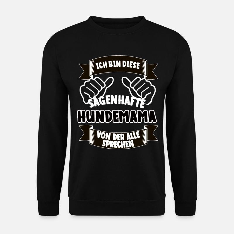 Lustiger Spruch Sagenhafte Hundemama - Frauchen - Unisex Pullover - Schwarz