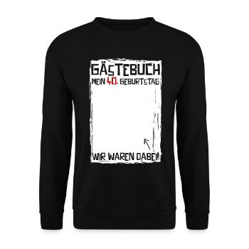 40 Jahre | 40. Geburtstag | Lustiges Gästebuch - Unisex Pullover - Schwarz - Vorne - Alina (178cm) & Michal (187cm)
