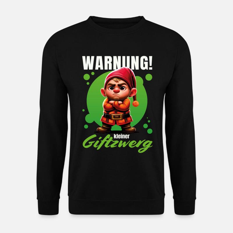 Warnung! Kleiner Giftzwerg – Grummeliger Zwerg - Unisex Pullover - Schwarz