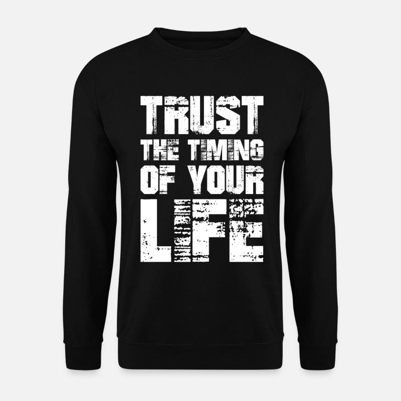Vertraue auf das Timing deines Lebens - Unisex Pullover - Schwarz
