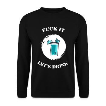 Fuck It lets drink - Unisex Pullover - Schwarz - Vorne - Alina (178cm) & Michal (187cm)