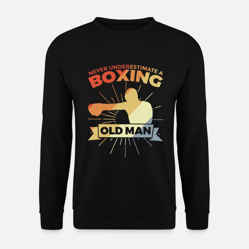 Never underestimate an old boxer - Unisex Sweatshirt - black