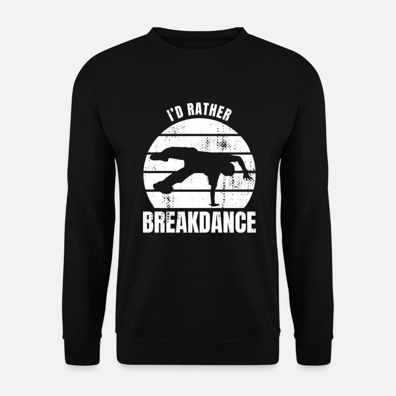 I'd Rather Breakdance - Unisex Pullover - Schwarz