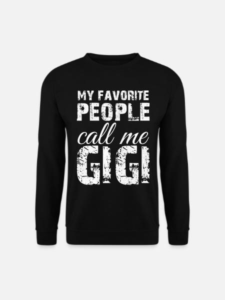 my favorite people call me gigi - Unisex Sweatshirt - black