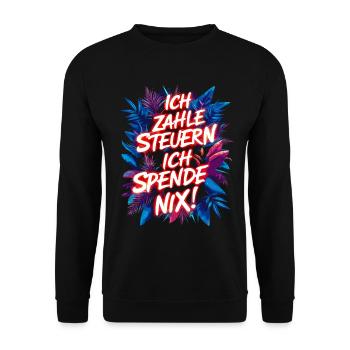 I pay taxes, I don't donate anything! funny saying - Unisex Sweatshirt - black - Front - Alina (178cm) & Michal (187cm)