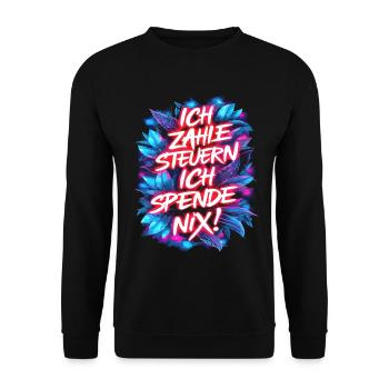 Ich zahle Steuern, ich spende nix! Typografie - Unisex Pullover - Schwarz - Vorne - Alina (178cm) & Michal (187cm)