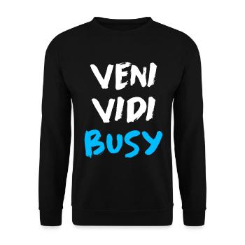Veni Vidi beschäftigt lustiges Motivationszitat T-Shirt - Unisex Pullover - Schwarz - Vorne - Alina (178cm) & Michal (187cm)
