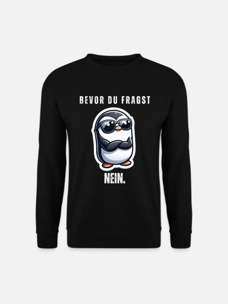 Bevor du fragst: Nein - Unisex Pullover - Schwarz