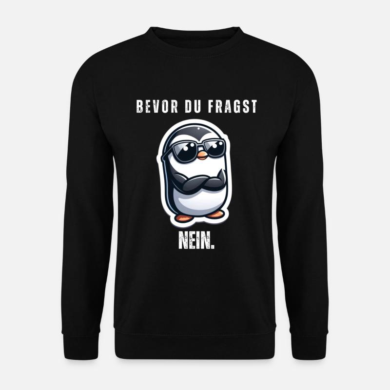 Bevor du fragst: Nein - Unisex Pullover - Schwarz