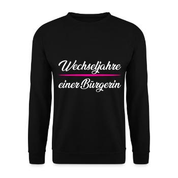 Wechseljahre einer Bürgerin Spruch - Unisex Pullover - Schwarz - Vorne - Alina (178cm) & Michal (187cm)