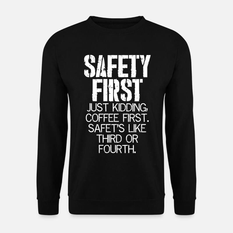 safety first just kidding - Unisex Sweatshirt - black